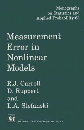 Measurement Error in Nonlinear Models - Raymond J. Carroll, David Ruppert, Leonard A. Stefanski