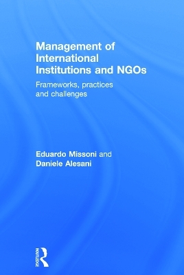 Management of International Institutions and NGOs - Eduardo Missoni, Daniele Alesani