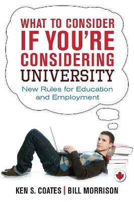 What to Consider If You're Considering University - Ken S. Coates, Bill Morrison