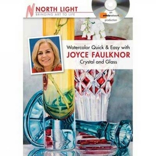 Watercolor Quick and Easy with Joyce Faulknor - Crystal and Glass
