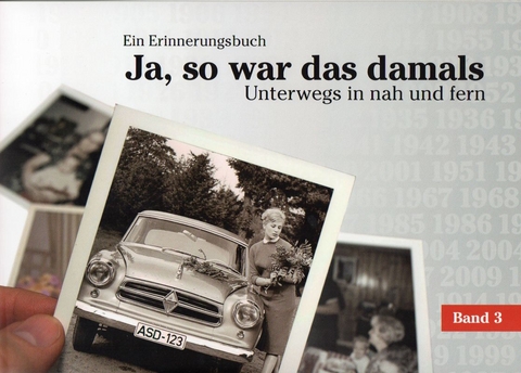 Ja, so war das damals. Ein Erinnerungsbuch Band 3