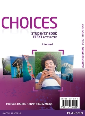 Choices Intermediate eText Students Book Access Card - Michael Harris, Anna Sikorzynska