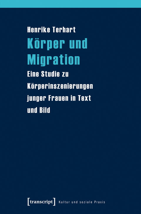 K&ouml;rper und Migration - Henrike Terhart