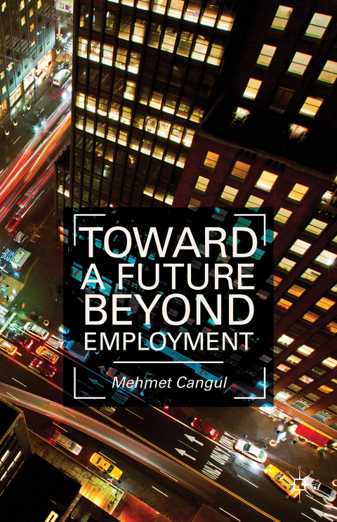Toward a Future Beyond Employment - M. Cangul