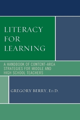 Literacy for Learning - Gregory Berry