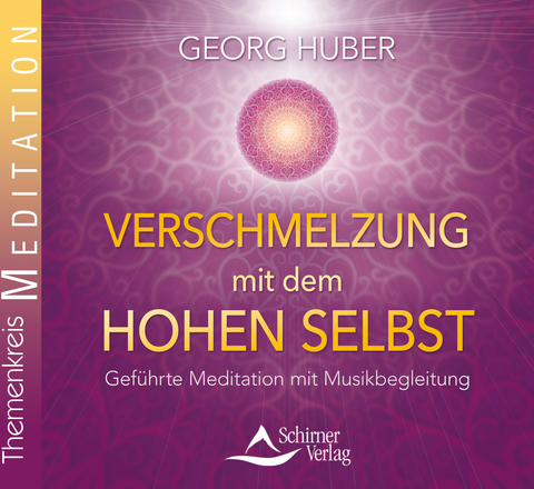 Verschmelzung mit dem Hohen Selbst - Georg Huber