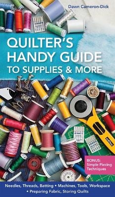 Quilters Handy Guide To Supplies & More - Dawn Cameron-Dick