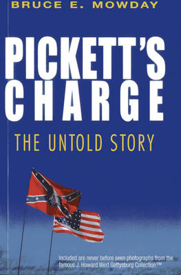 Pickett's Charge - Bruce E. Mowday