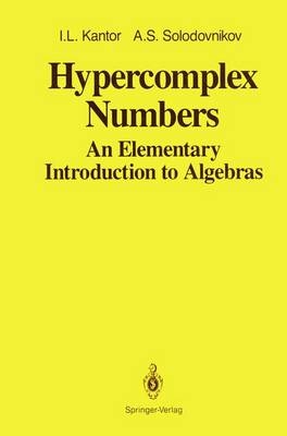 Hypercomplex Numbers - I L Kantor, A S Solodovnikov