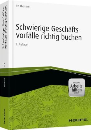 Schwierige Gesch&auml;ftsvorf&auml;lle richtig buchen - inkl. Arbeitshilfen online - Iris Thomsen
