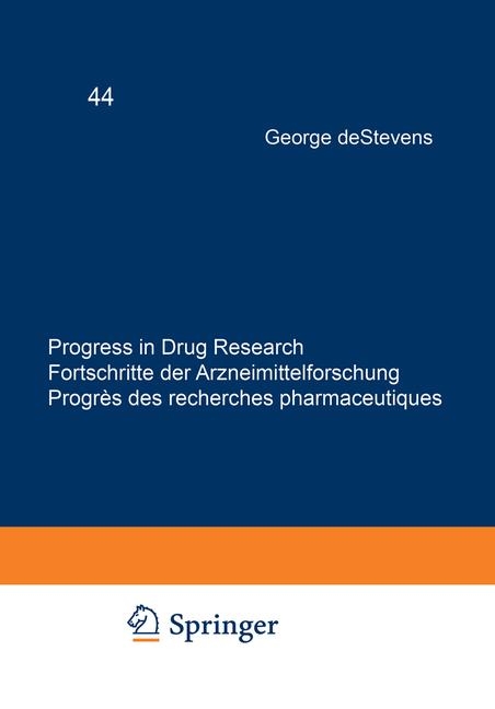Progress in Drug Research / Fortschritte der Arzneimittelforschung / Progr&egrave;s des recherches pharmaceutiques - George DeStevens, V. Zingel, C. Leschke, W. Schunack, Paul D. Hoeprich, Richard M. Schultz, P.K. Mehrotra, Sanjay Batra, A.P. Bhaduri, Anil K. Saxena, Mridula Saxena
