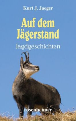 Auf dem J&auml;gerstand - Kurt J. Jaeger