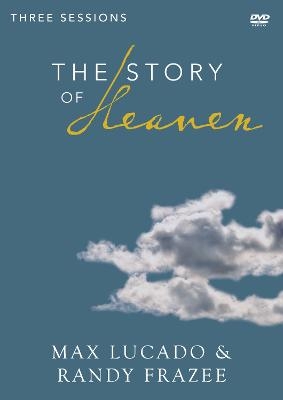 The Story of Heaven Video Study - Max Lucado, Randy Frazee