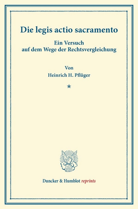 Die legis actio sacramento. - Heinrich H. Pfl&uuml;ger