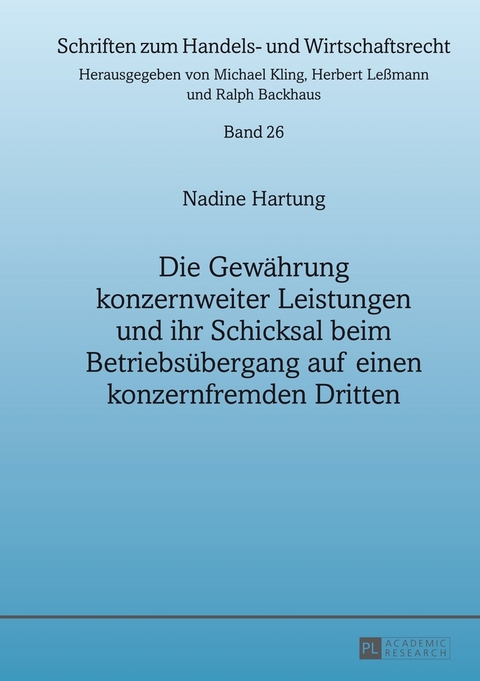 Die Gew&auml;hrung konzernweiter Leistungen und ihr Schicksal beim Betriebs&uuml;bergang auf einen konzernfremden Dritten - Nadine Hartung