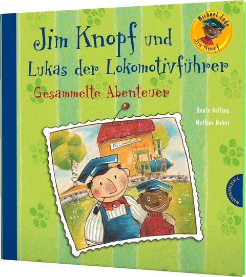 Jim Knopf: Jim Knopf und Lukas der Lokomotivf&uuml;hrer &ndash; Gesammelte Abenteuer - Michael Ende, Beate D&ouml;lling