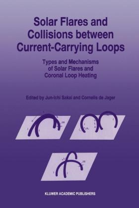 Solar Flares and Collisions between Current-Carrying Loops -  Jun-Ichi Sakai,  C. de Jager