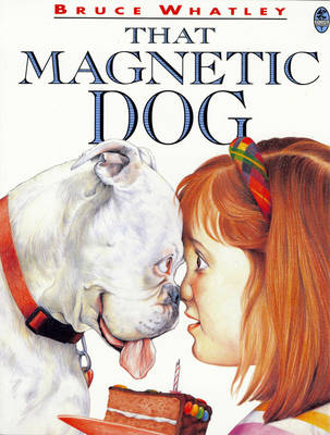 That Magnetic Dog - Bruce Whatley