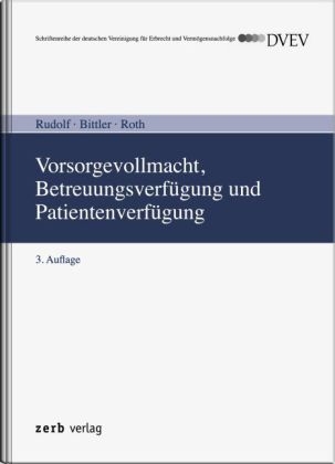 Vorsorgevollmacht, Betreuungsverf&uuml;gung und Patientenverf&uuml;gung
