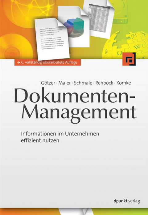 Dokumenten-Management - Klaus G&ouml;tzer, Berthold Maier, Ralf Schmale, Klaus Rehbock, Torsten Komke