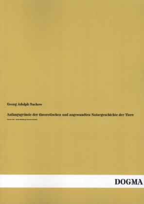 AnfangsgrÃ¼nde der theoretischen und angewandten Naturgeschichte der Tiere