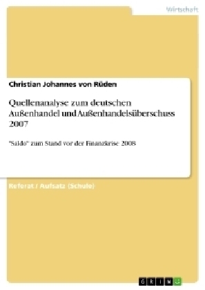 Quellenanalyse zum deutschen AuÃenhandel und AuÃenhandelsÃ¼berschuss 2007