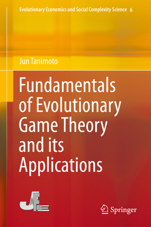 Fundamentals of Evolutionary Game Theory and its Applications - Jun Tanimoto