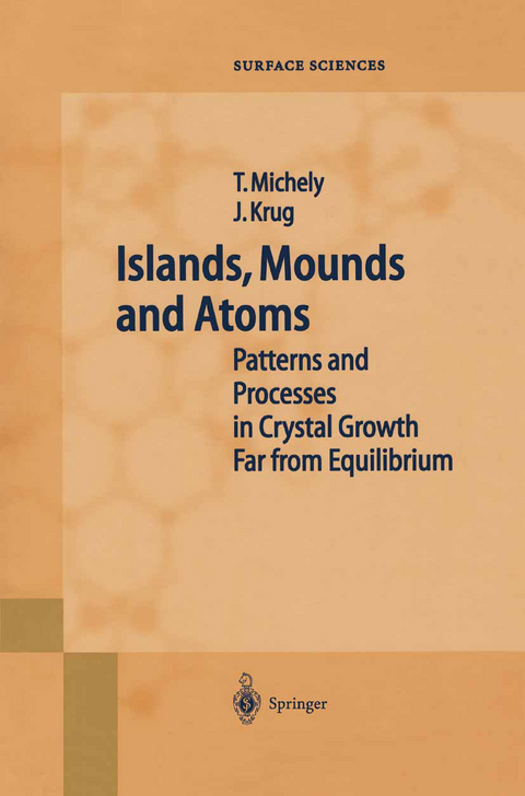 Islands, Mounds and Atoms - Thomas Michely, Joachim Krug