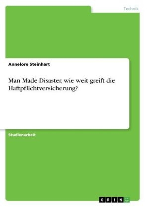 Man Made Disaster, wie weit greift die Haftpflichtversicherung?