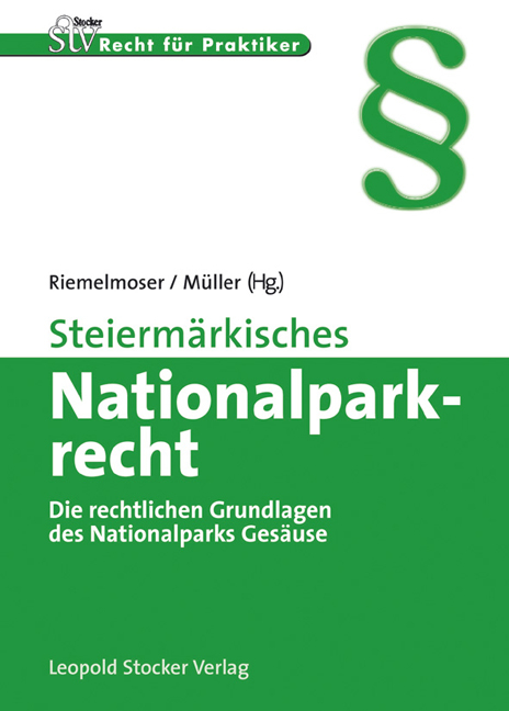 Steierm&auml;rkisches Nationalparkrecht - Robert Riemelmoser, Elke Berger