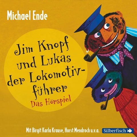 Jim Knopf - H&ouml;rspiele: Jim Knopf und Lukas der Lokomotivf&uuml;hrer - Das H&ouml;rspiel - Michael Ende