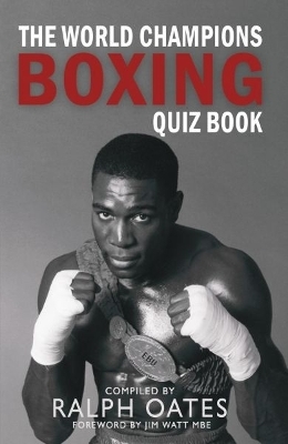 World Champions Boxing Quiz Book, The - Ralph Oates