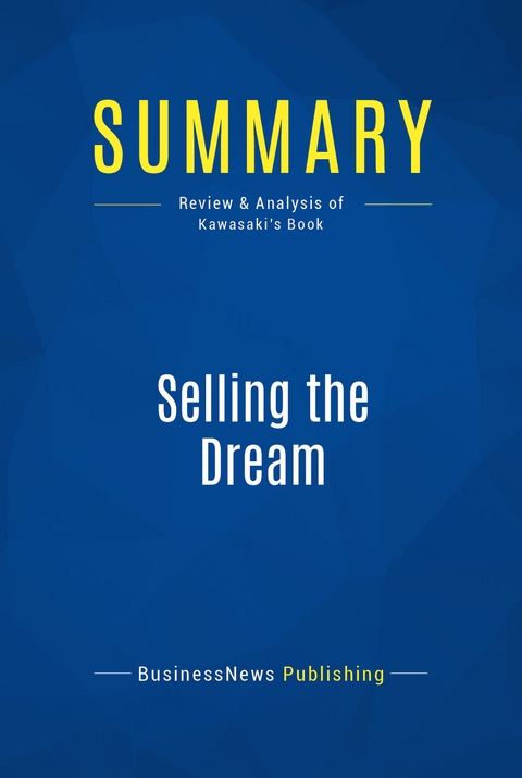 Summary: Selling the Dream -  BusinessNews Publishing