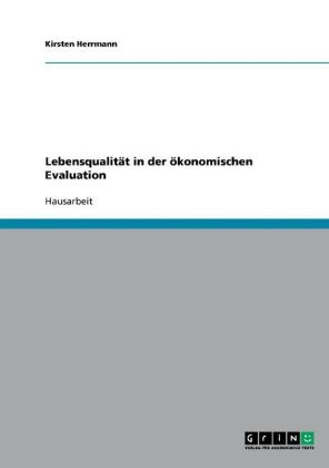 Lebensqualit&auml;t in der &ouml;konomischen Evaluation - Kirsten Herrmann