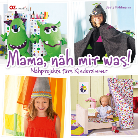 Mama, n&auml;h mir was! - Beate P&ouml;hlmann