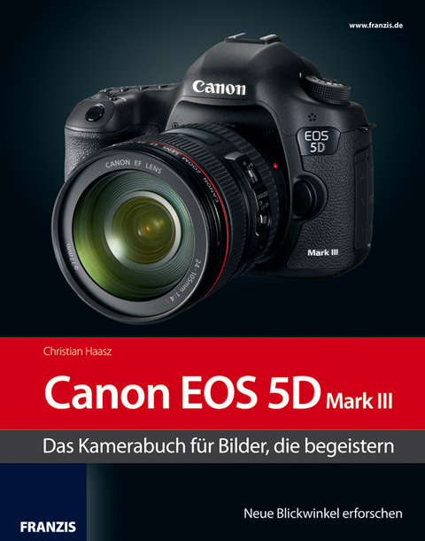 Kamerabuch Canon EOS 5D Mark III - Christian Haasz