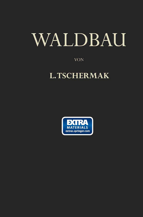 Waldbau auf Pflanzengeographisch-&Ouml;kologischer Grundlage - Leo Tschermak