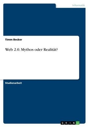 Web 2.0. Mythos oder Realität?