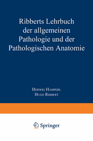 Ribberts Lehrbuch der Allgemeinen Pathologie und der Pathologischen Anatomie