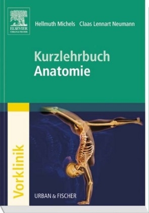 Kurzlehrbuch Anatomie - Hellmuth Michels, Claas Lennart Neumann