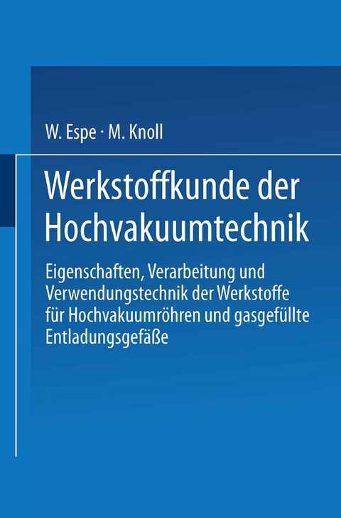 Werkstoffkunde der Hochvakuumtechnik - W. Espe, M. Knoll