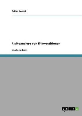 Risikoanalyse von IT-Investitionen - Tobias Knecht
