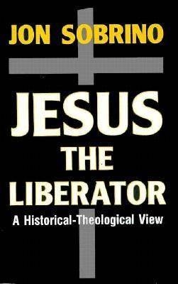 Jesus the Liberator - Jon Sobrino