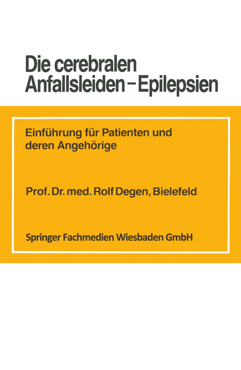 Die cerebralen Anfallsleiden &mdash; Epilepsien - Rolf Degen