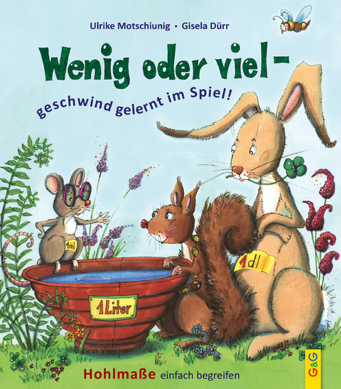 Wenig oder viel - geschwind gelernt im Spiel! - Ulrike Motschiunig