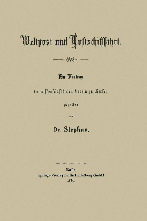Weltpost und Luftschifffahrt - Heinrich Stephan