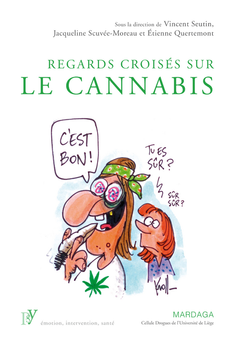 Regards crois&eacute;s sur le cannabis - &Eacute;tienne Quertemont, Jacqueline Scuv&eacute;e-Moreau, Vincent Seutin