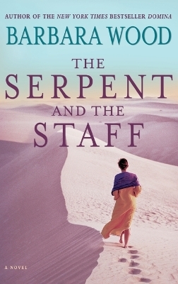 Serpent and the Staff - Barbara Wood