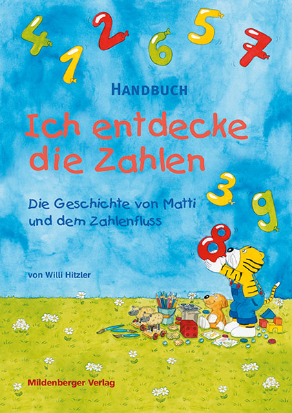 Ich entdecke die Zahlen - Die Geschichte von Matti u.d. Zahlenfluss - Willi Hitzler
