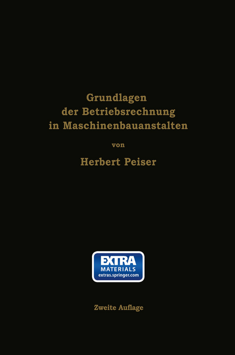 Grundlagen der Betriebsrechnung in Maschinenbauanstalten - Herbert Peiser